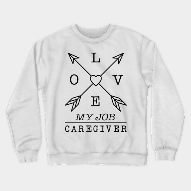 Caregiver profession Crewneck Sweatshirt by SerenityByAlex